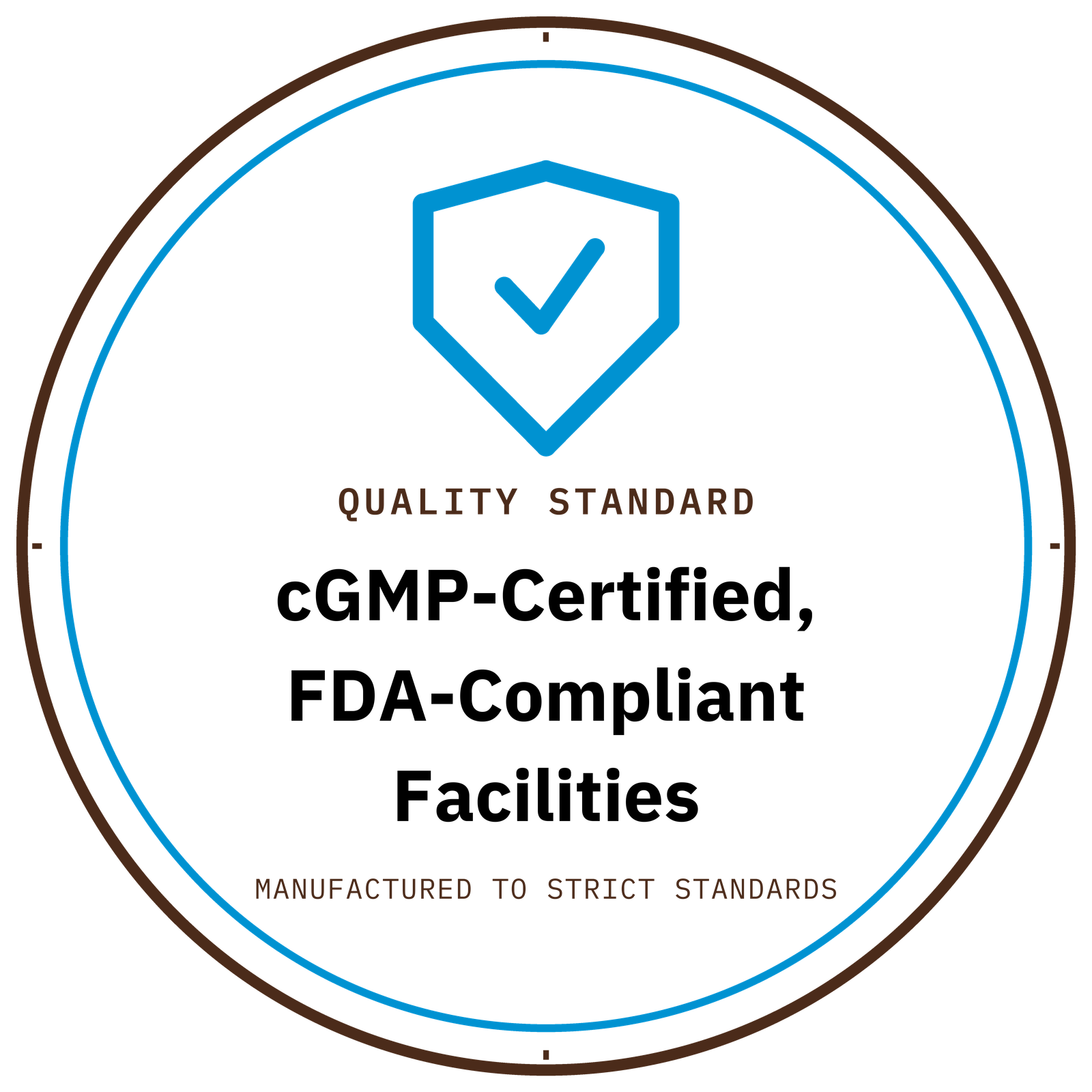 Quality standard: cGMP-Certified, FDA-Compliant Facilities — manufactured to strict standards
